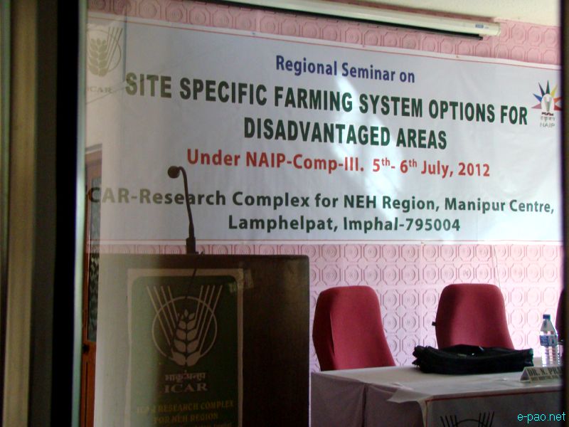 Two day Regional seminar on site specific farming options at ICAR Research complex Lamphel :: July 5-6 2012
