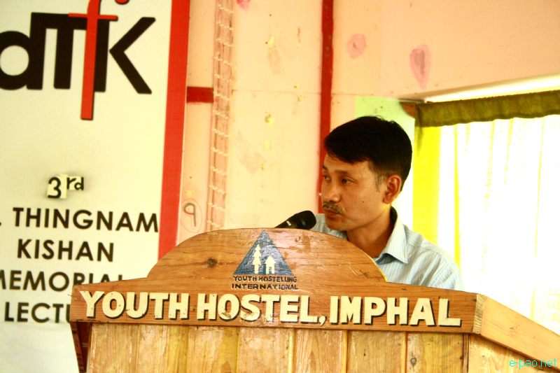 3rd Dr Thingnam Kishan Memorial Lecture at Multipurpose Hall, Youth Hostel, Khuman Lampak, Imphal :: 1 July 2012