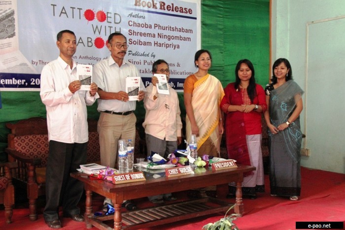  'Tattooed with Taboos' - An anthology of poetry by three women (Chaoba Phuritshabam, Shreema Ningombam and Soibam Haripriya) was released at Imphal on September 09, 2011 